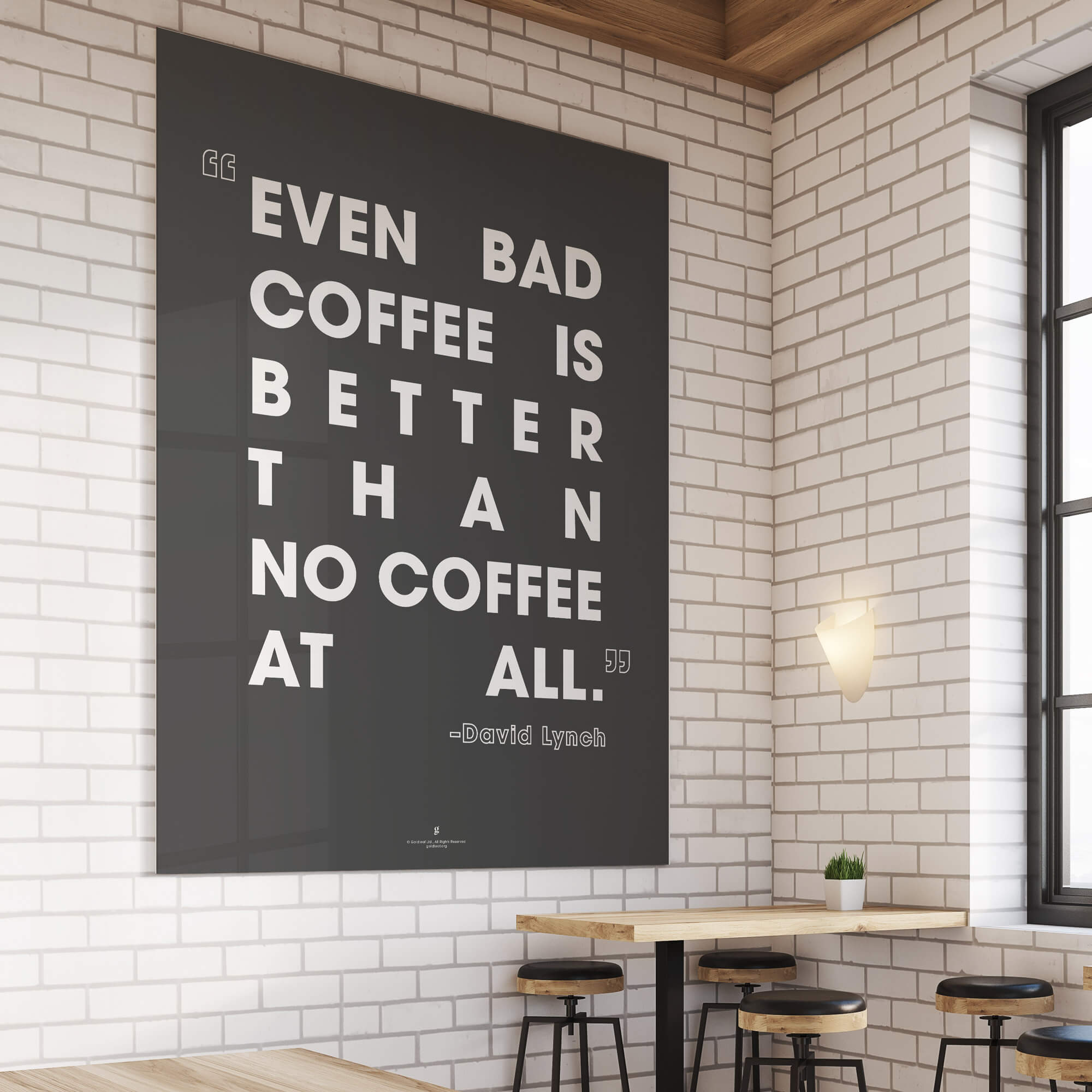 Even Bad Coffee is Better Than No Coffee - David Lynch Coffee Quote