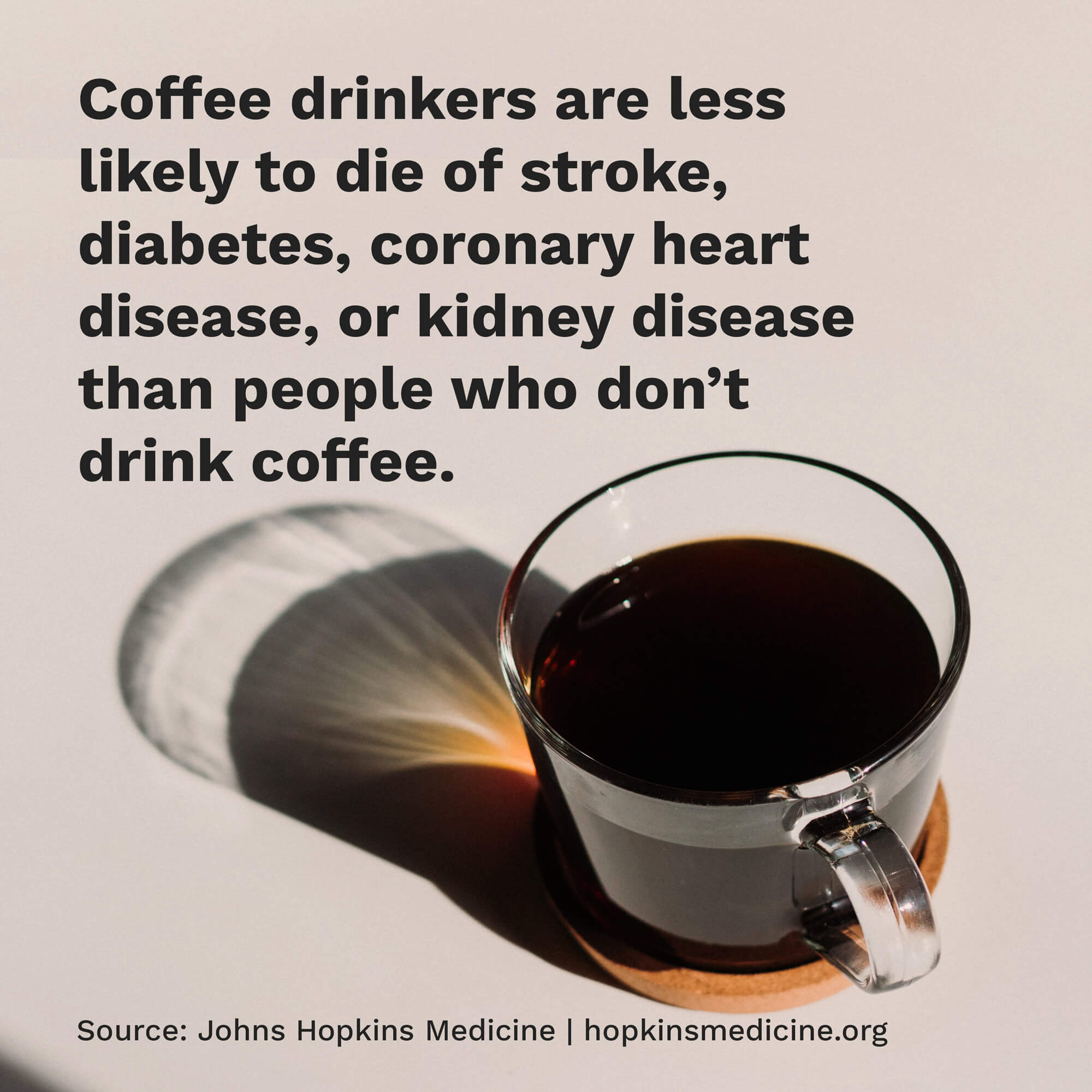 Coffee drinkers are less likely to die of certain ailments - Johns Hopkins Medicine 