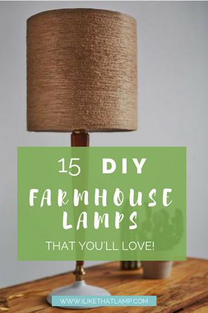 15 DIY Rustic Farmhouse Lamps + Lighting Projects You'll Love - Makely