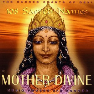 healing sound Sacred Chants of Devi: 108 Sacred Names of Mother Divine