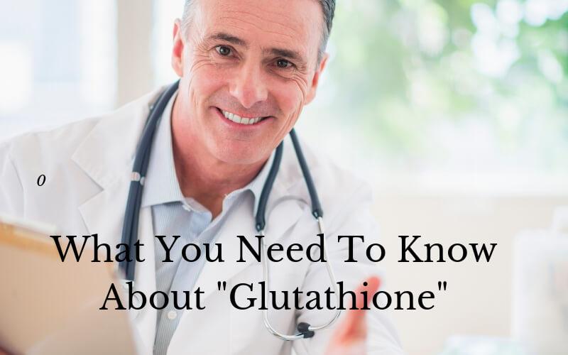 glutathione benefits and side effects doctor