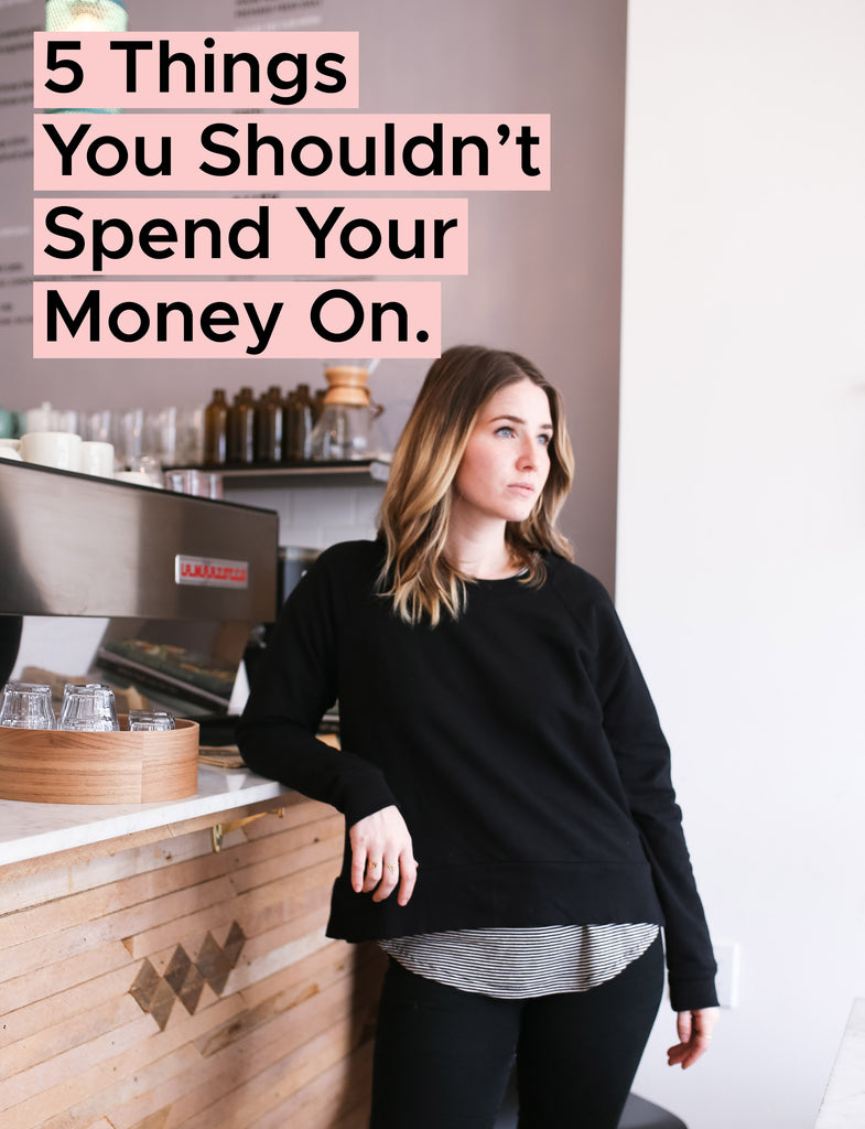 5 Things To Stop Spending Your Money On | FRANC