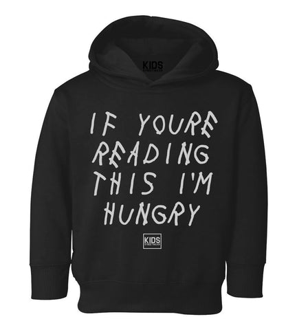 If Youre Reading This I'm Hungry Toddler Kids Pullover Hoodie Hoody by ...
