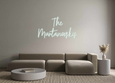 Create your Neon Sign The
Murtanov...
