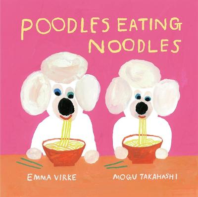 Poodles Eating Noodles by Mogu Takahashi Book