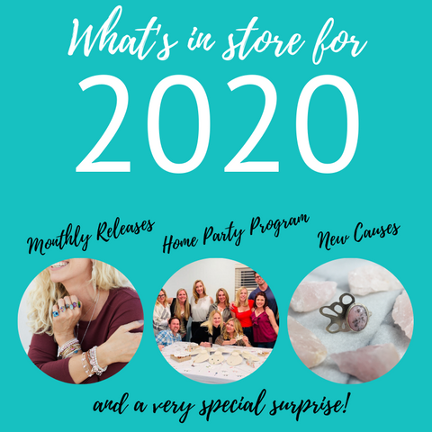 What's in store for 2020, monthly releases, home party program, new causes and a very special surprise