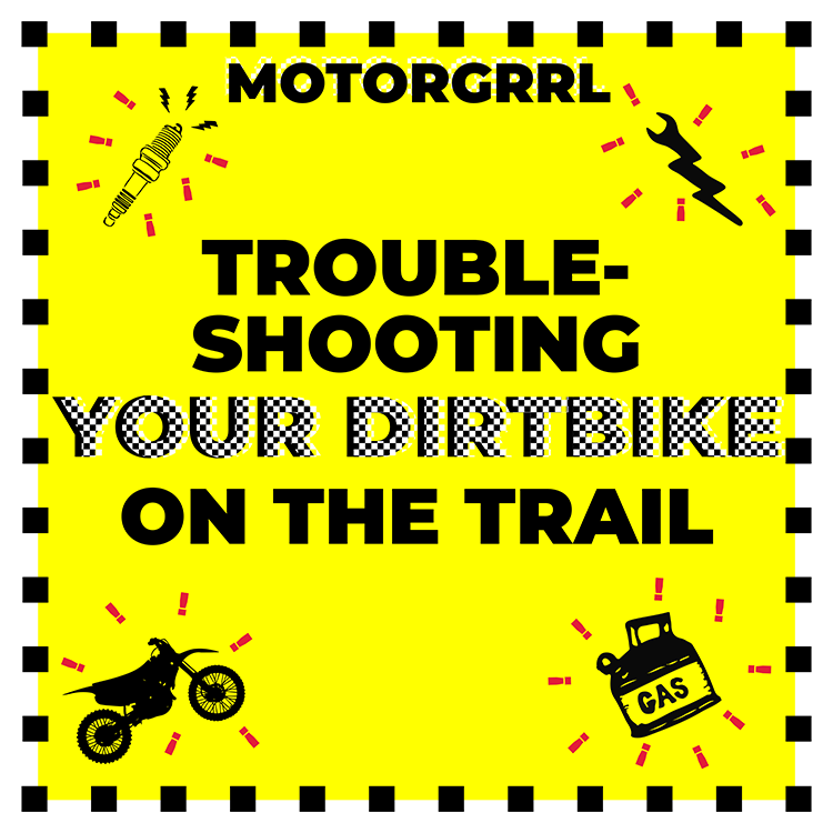 Motorgrrl troubleshoot your dirtbike on the trail quicklist