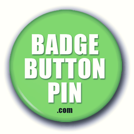 Badge Button Pin | www.badgebuttonpin.com