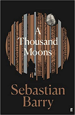 A Thousand Moons by Sebastian Barry