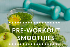 pre-workout smoothies