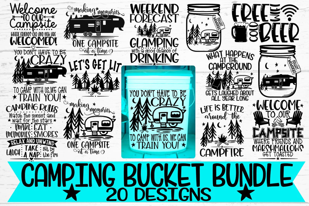 Camping Bucket Bundle - 20 Designs - Vol 2 - SVG DXF PNG ...