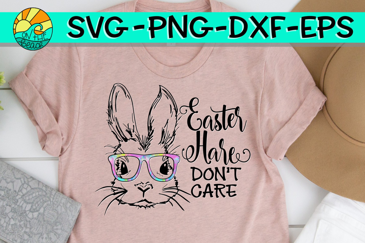 Download Easter Hare Don't Care - Easter Bunny With Glasses - SVG ...