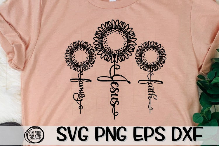 Family Faith Jesus Sunflower Cross Svg Png Dxf Eps On The Beach Boutique