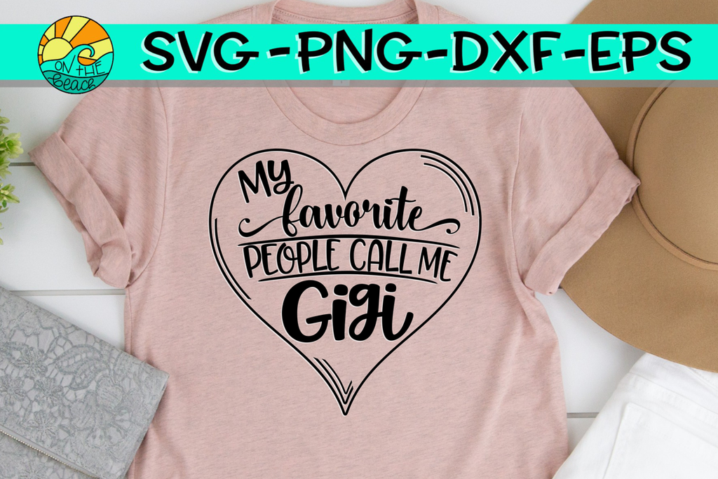My Favorite People Call Me Gigi Svg Png Eps Dxf On The Beach Boutique