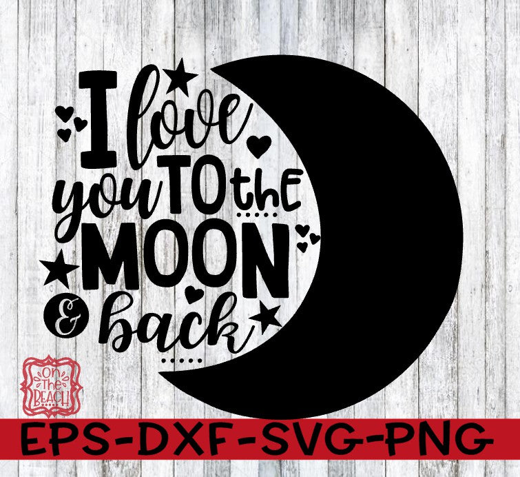 Download Love You To The Moon And Back Svg On The Beach Boutique