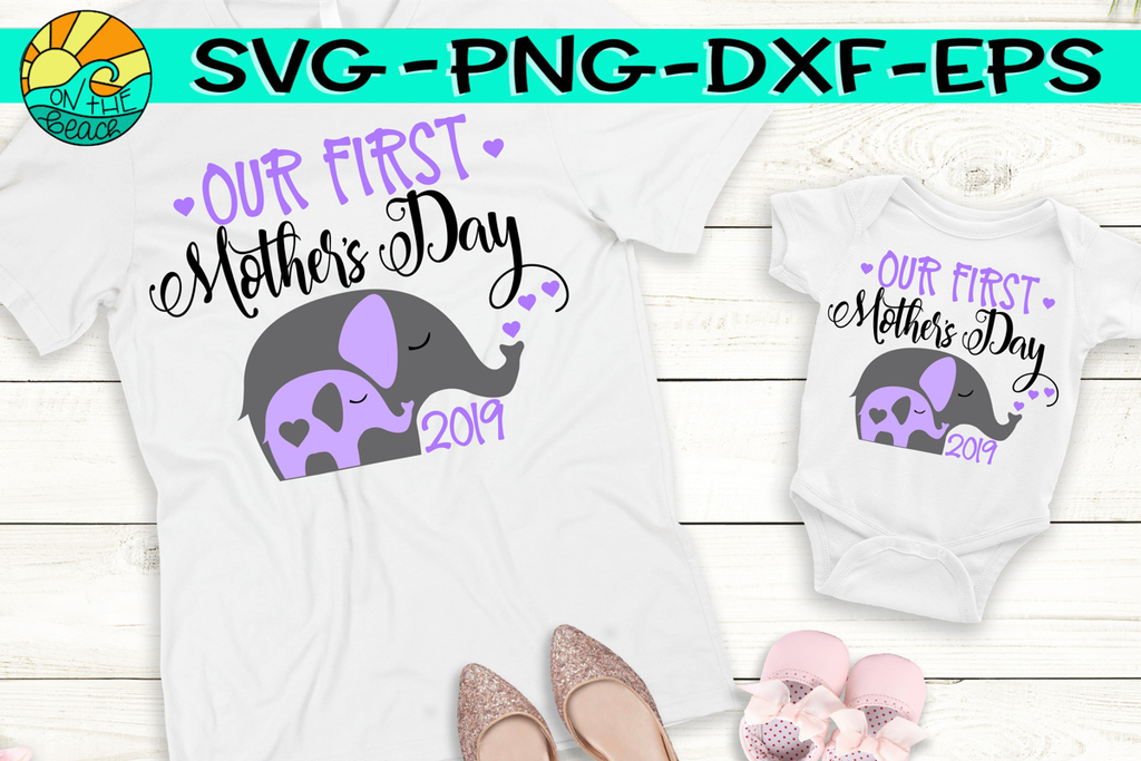 Download Our First Mothers Day 2019 Mommy And Me Elephant Svg Dxf Ep On The Beach Boutique