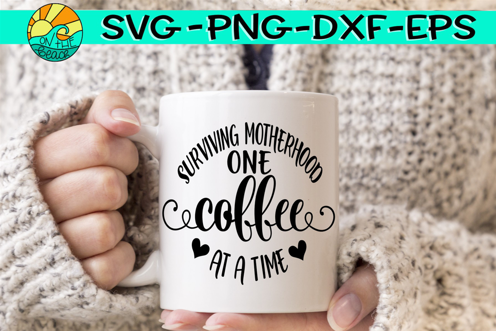 Free Free 199 Surviving Motherhood Svg SVG PNG EPS DXF File