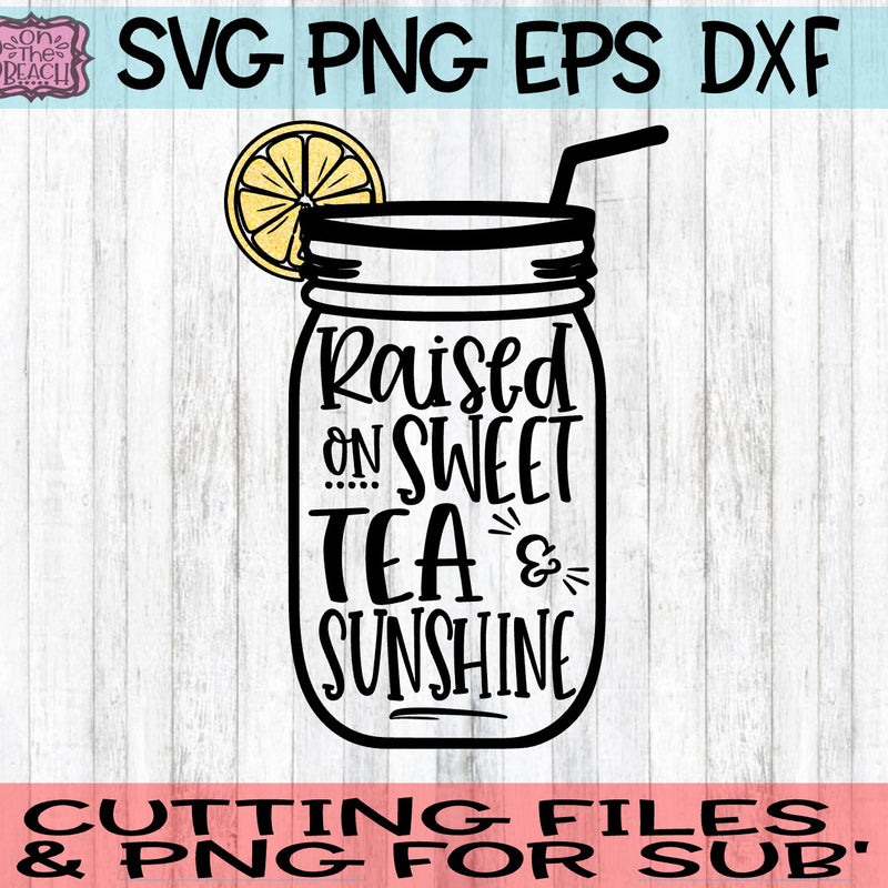 Free Free 201 Raised On Sweet Tea And Sunshine Svg SVG PNG EPS DXF File