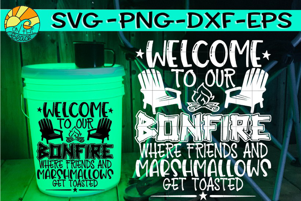 Download Bonfire Welcome Sign Chairs Camping Bucket Sign Svg Png Dxf On The Beach Boutique