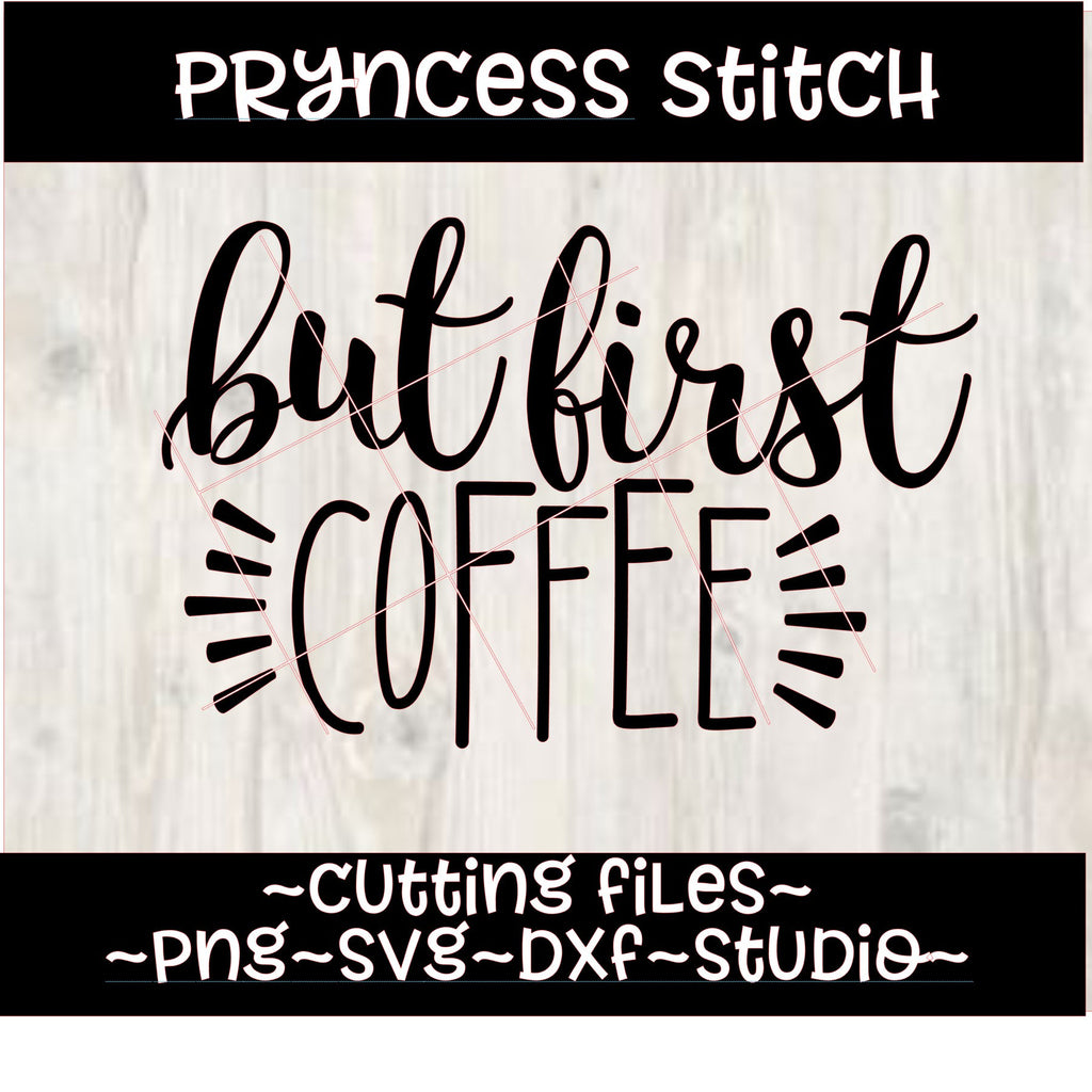Download But First Coffee Cut File Coffee Svg Quote Coffee Quote Cut File Co On The Beach Boutique