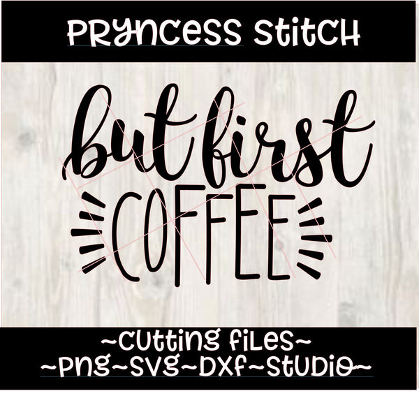 Download But first coffee cut file, coffee svg quote, coffee quote ...