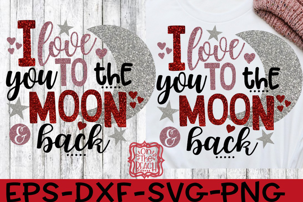 Free Free 174 We Love You To The Moon And Back Svg SVG PNG EPS DXF File