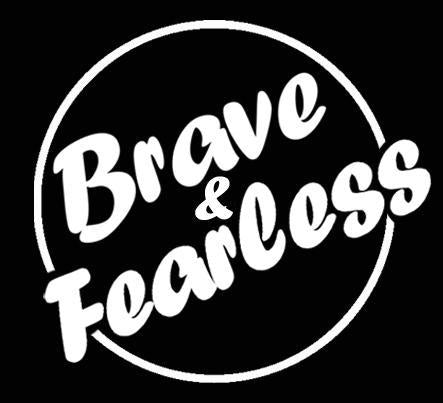 Brave and Fearless