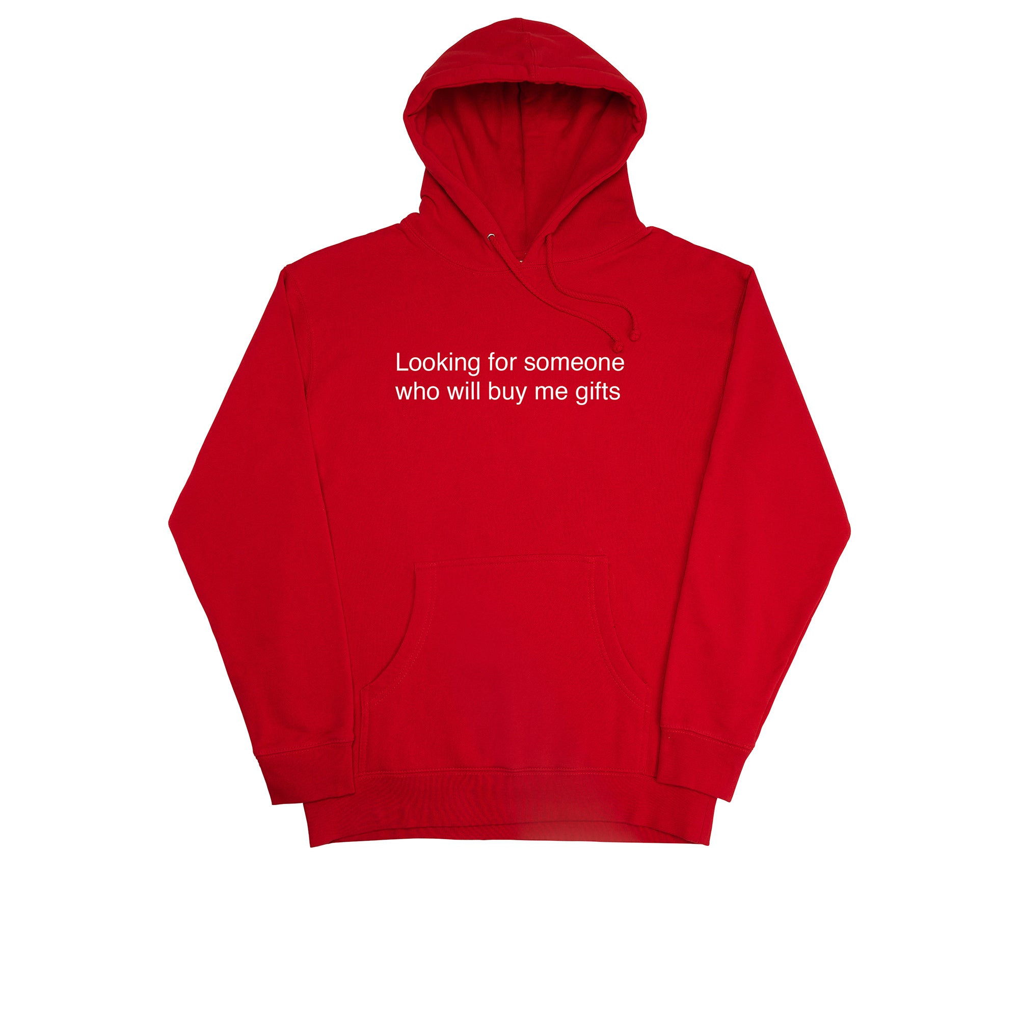 Someone Who Will Buy Me Gifts Hoodie