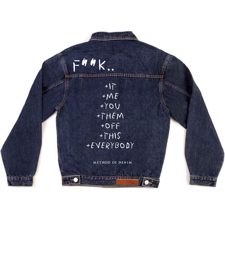 F**k it - Custom Denim Jacket | Method 