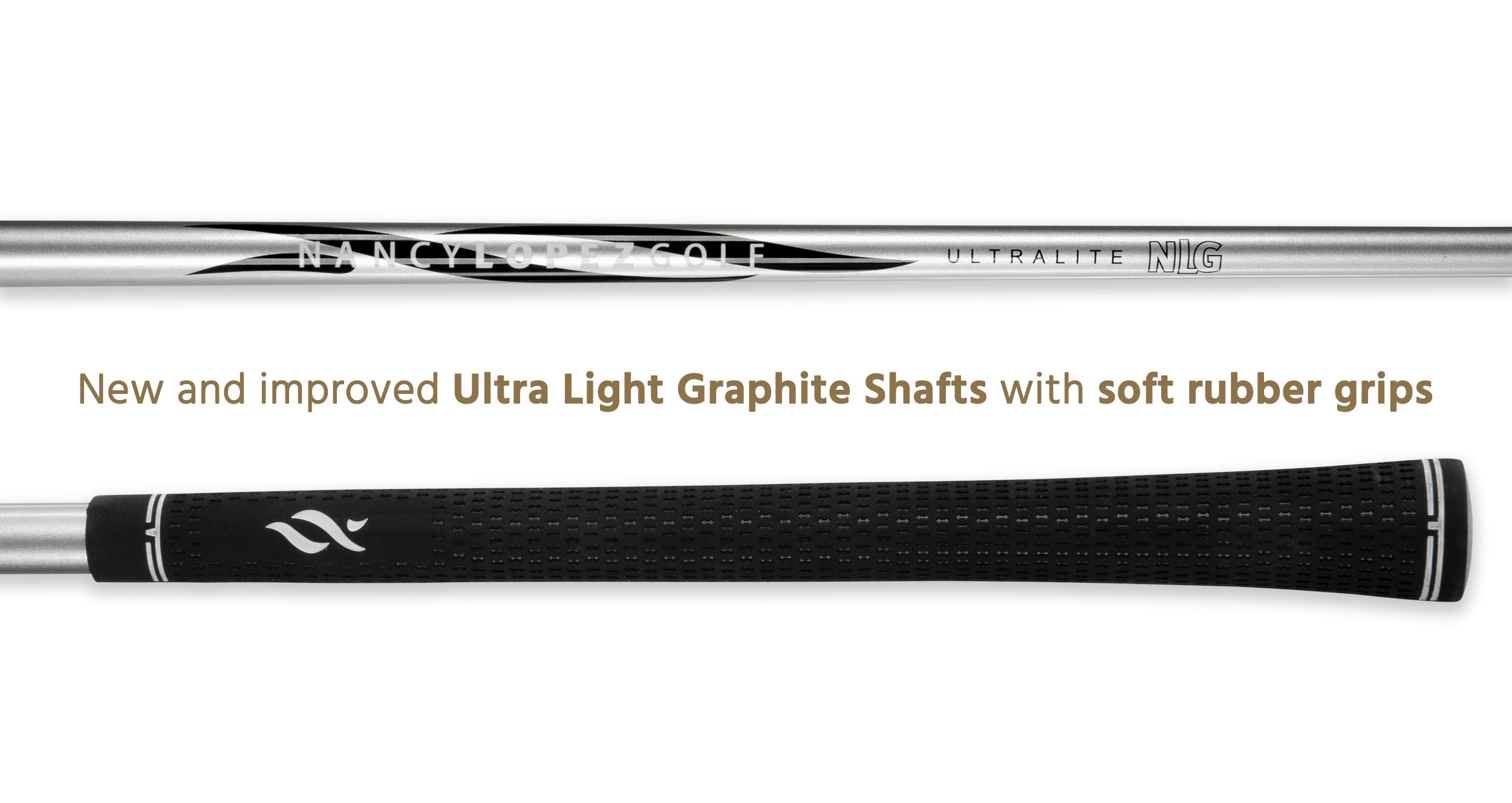 New and improved Ultra Light Graphite Shafts with soft rubber grips