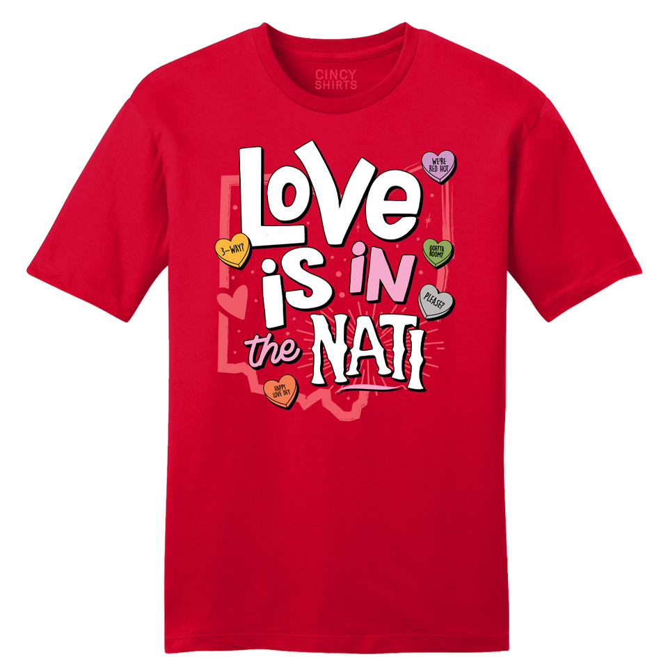 Love Is In The Nati | Cincy Shirts