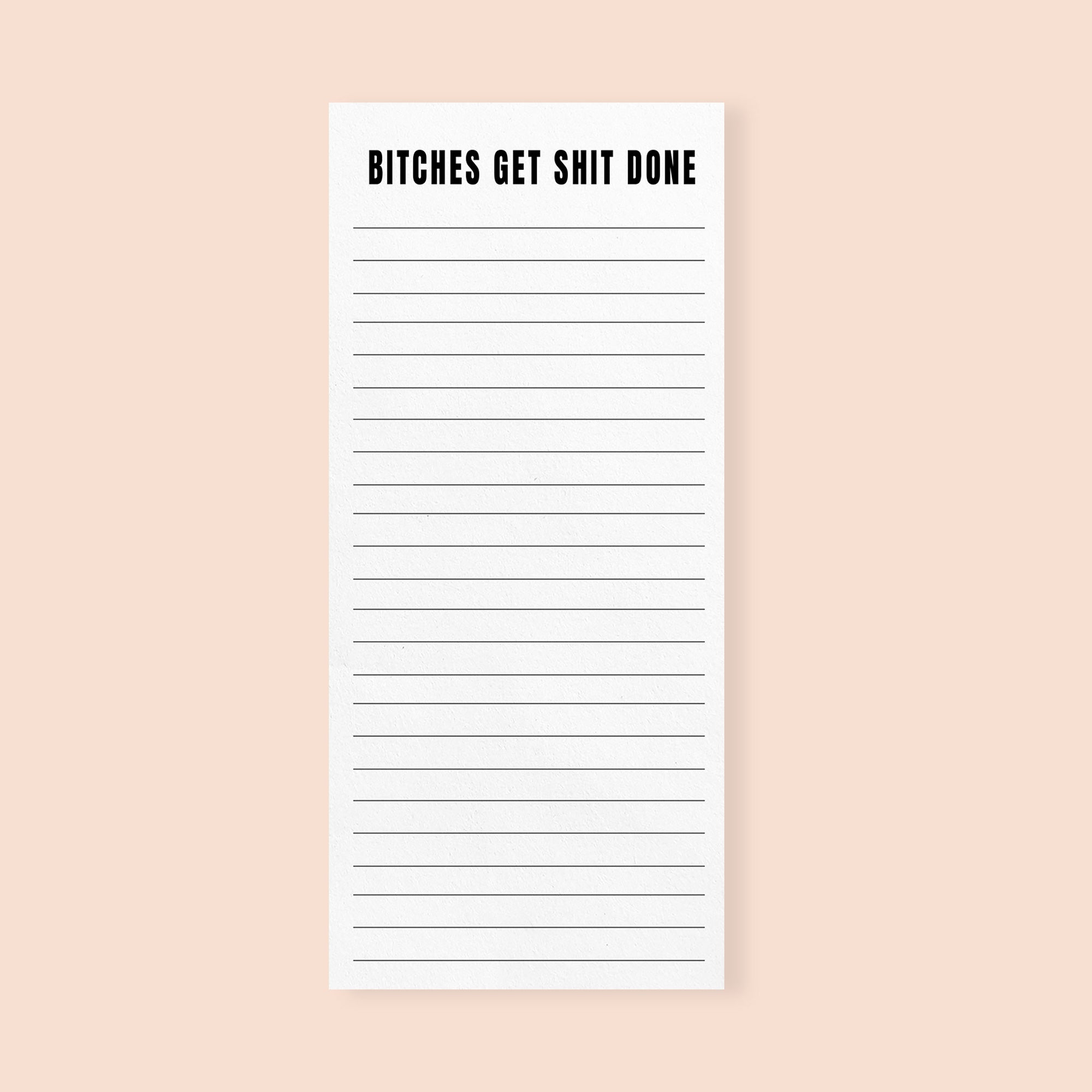 Funny Notepad Bitches Get Shit Done Notepad