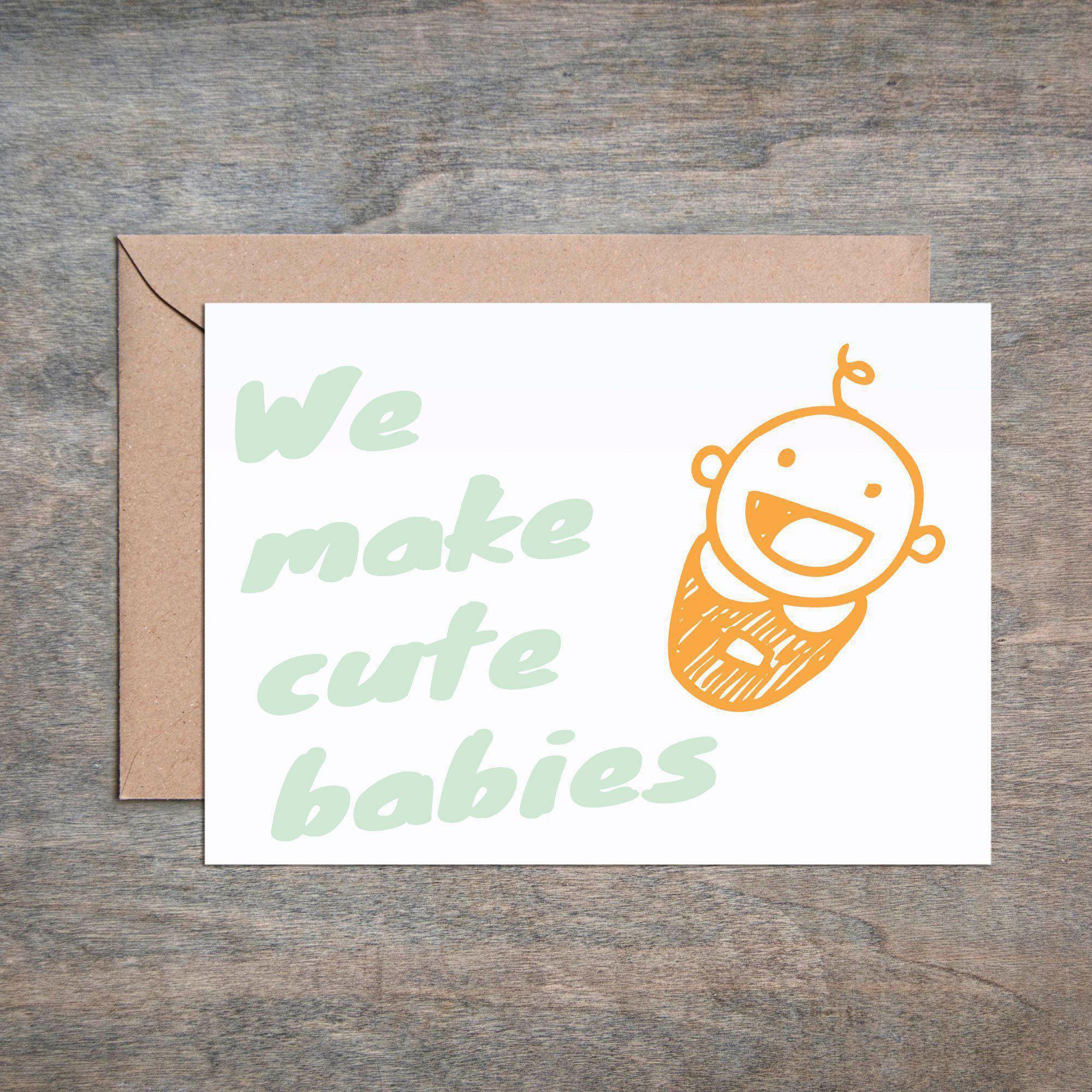 Funny Mother's Day Card Funny Love Card We Make Cute Babies Love Card