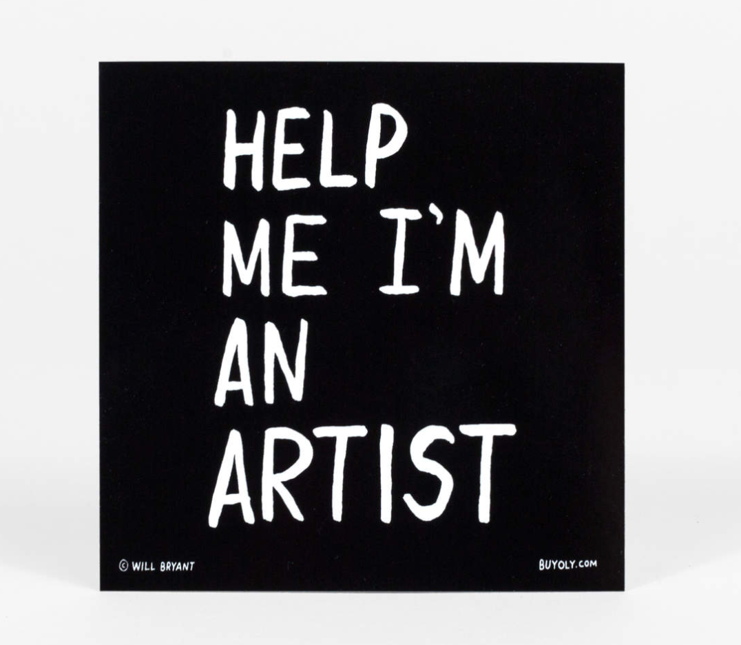 Help Me I'm An Artist Will Bryant Sticker