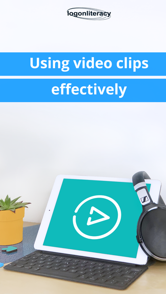 Using video clips effectively in the classroom - logonliteracy