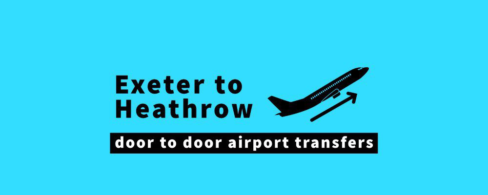 Exeter to Heathrow Airport Transfer