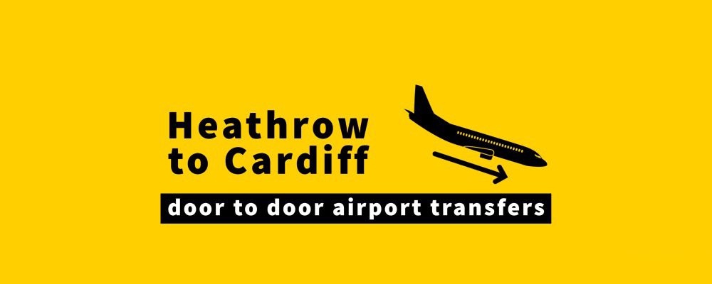 Heathrow to Cardiff Transfer