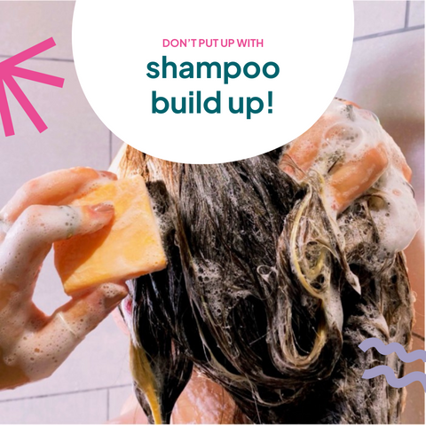 image of a woman washing hair with a shampoo bar. The text reads ' don't put up with shampoo build up'