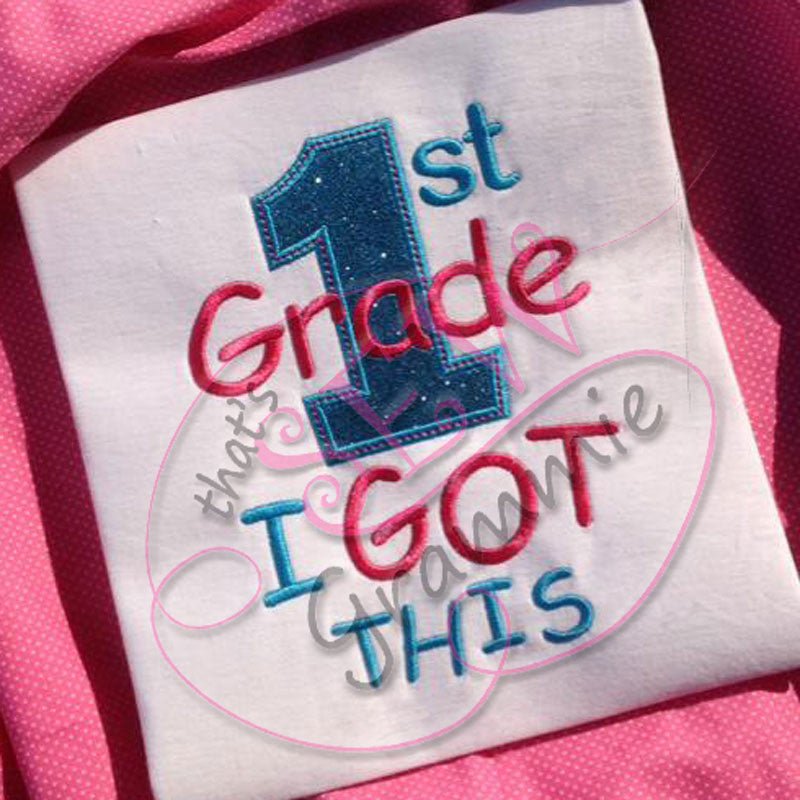 1st Grade 'I Got This' Applique Design | sewgrammie