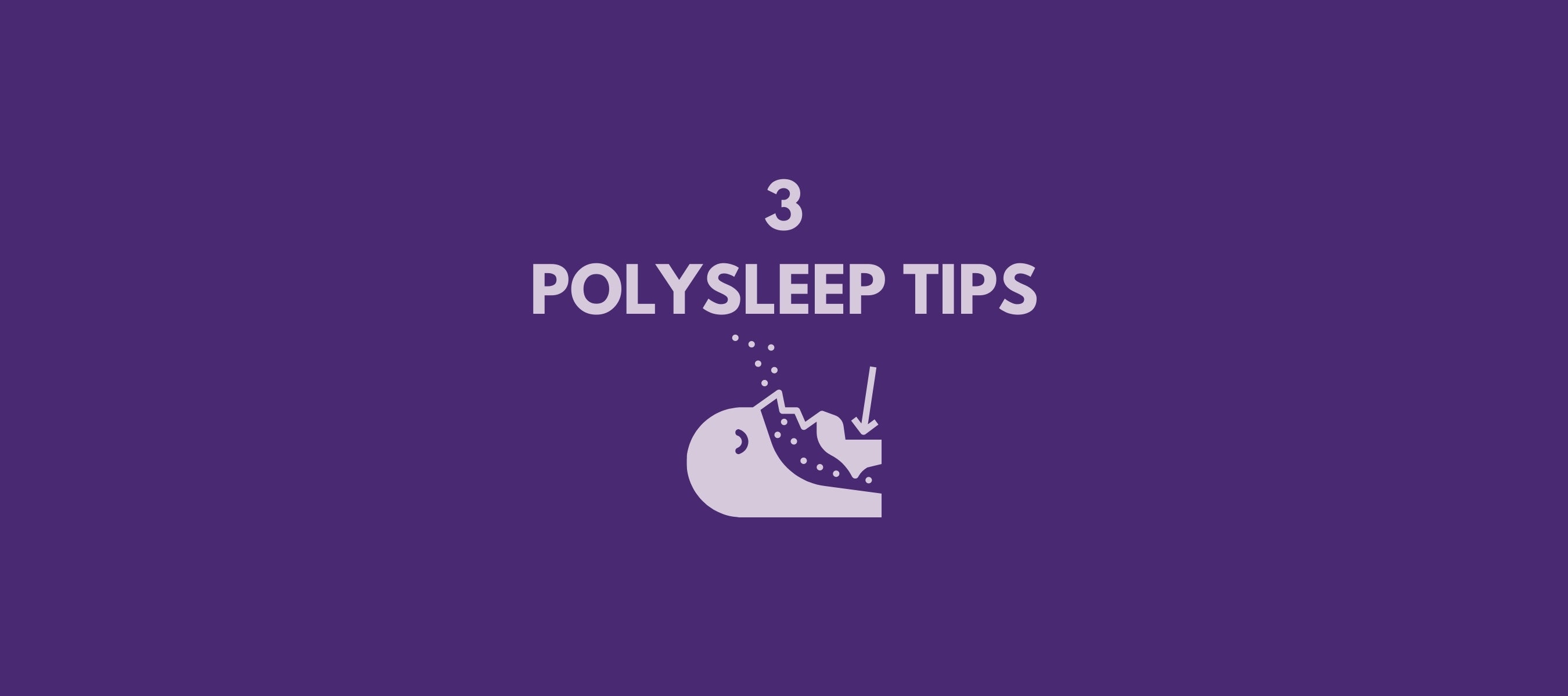 Three Polysleep tips for sleep apnea