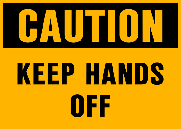 danger hands off sign