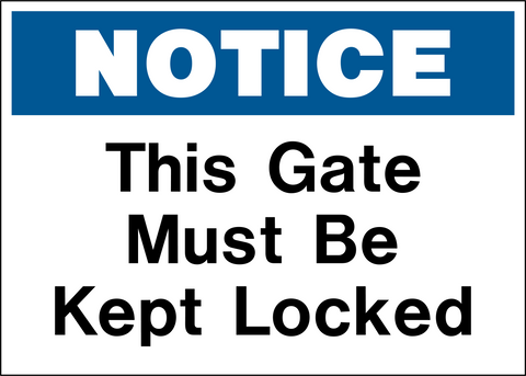 Notice - Lock Gate – Western Safety Sign