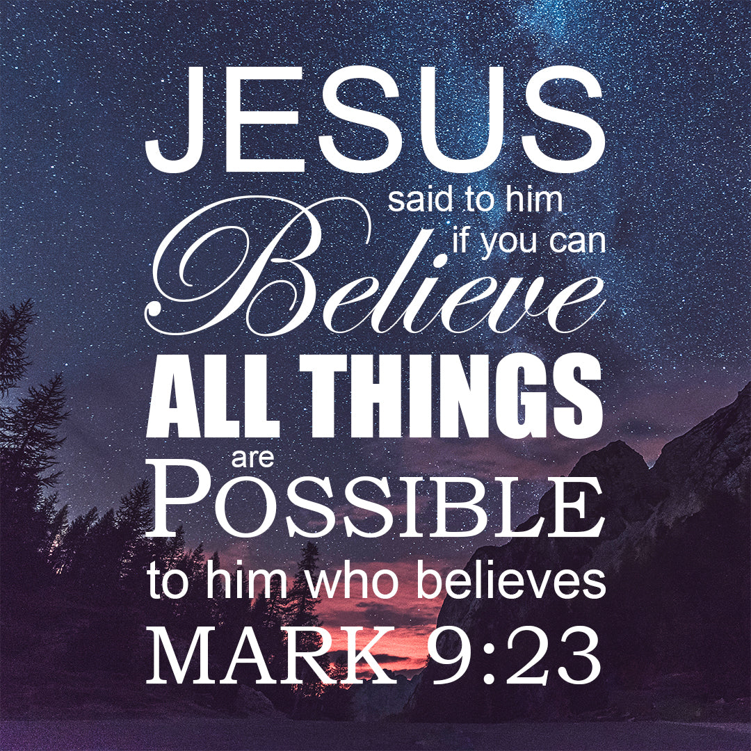 Mark 9:23 All Things Are Possible - Free Bible Verse Art Downloads - Bible  Verses To Go