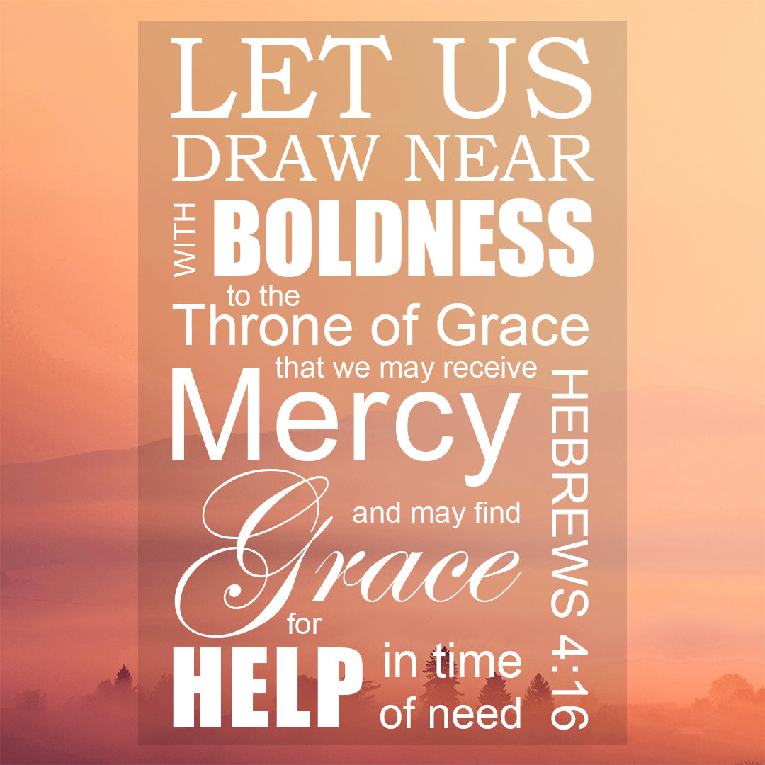 Hebrews 4:16 - Grace and Mercy