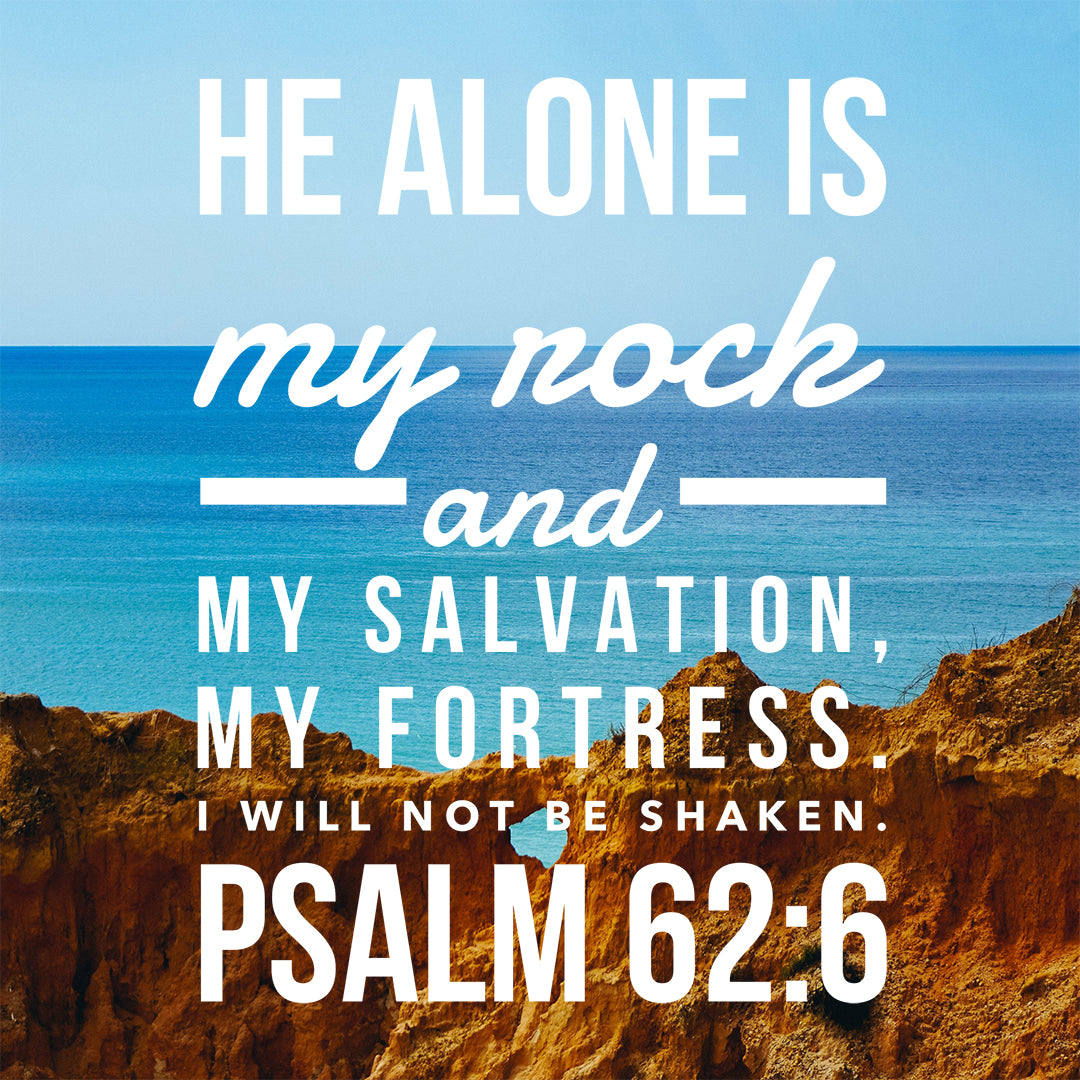 Psalm 62:6 - He Alone Is My Rock