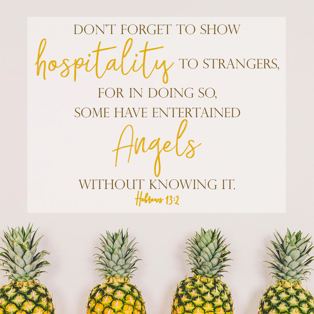 Hebrews 13:2 - Show Hospitality