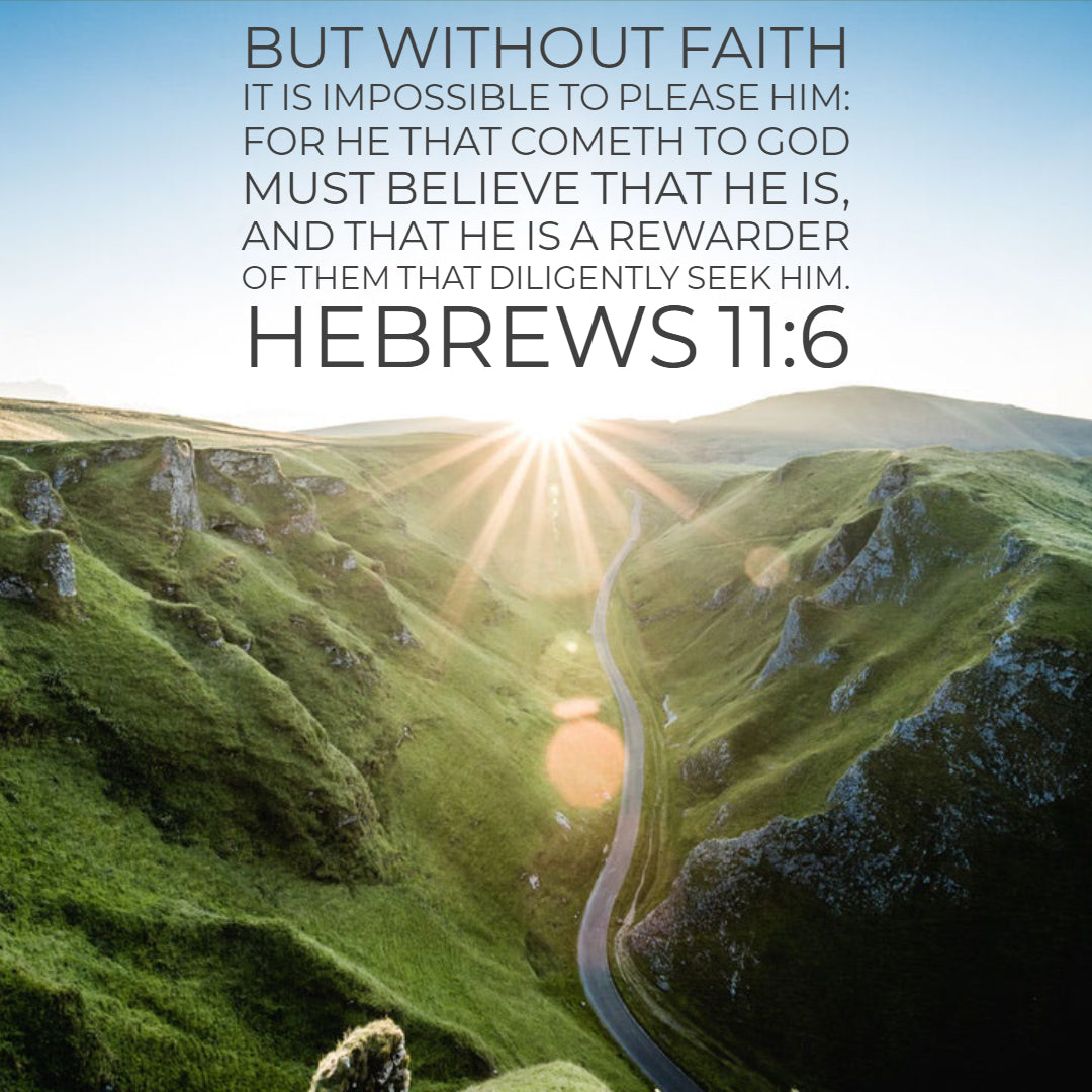 Hebrews 11:6 - Please Him With Faith - Free Art Download - Bible Verses To  Go