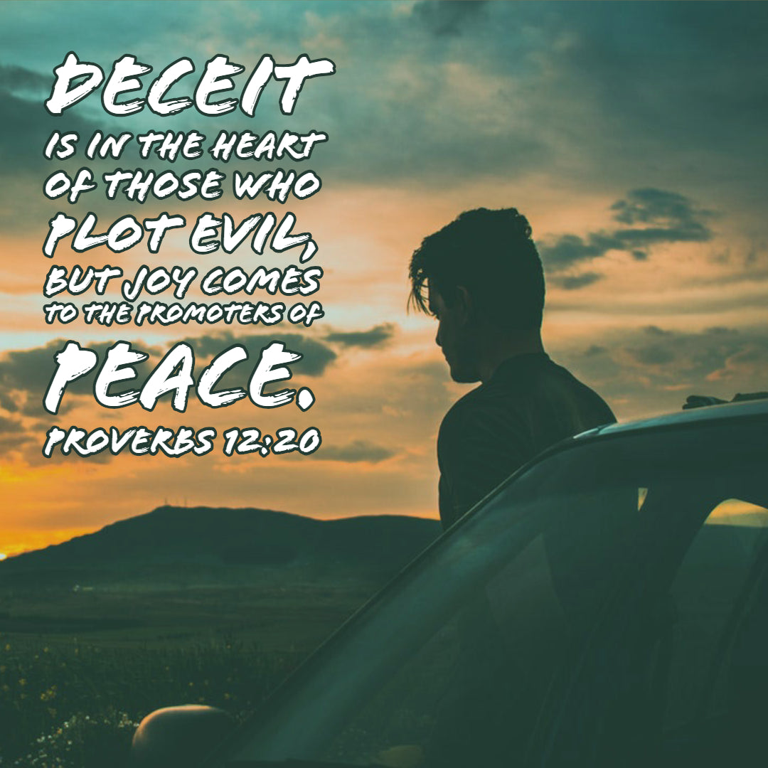 Proverbs 12:20 - Joy Comes to Promoters of Peace