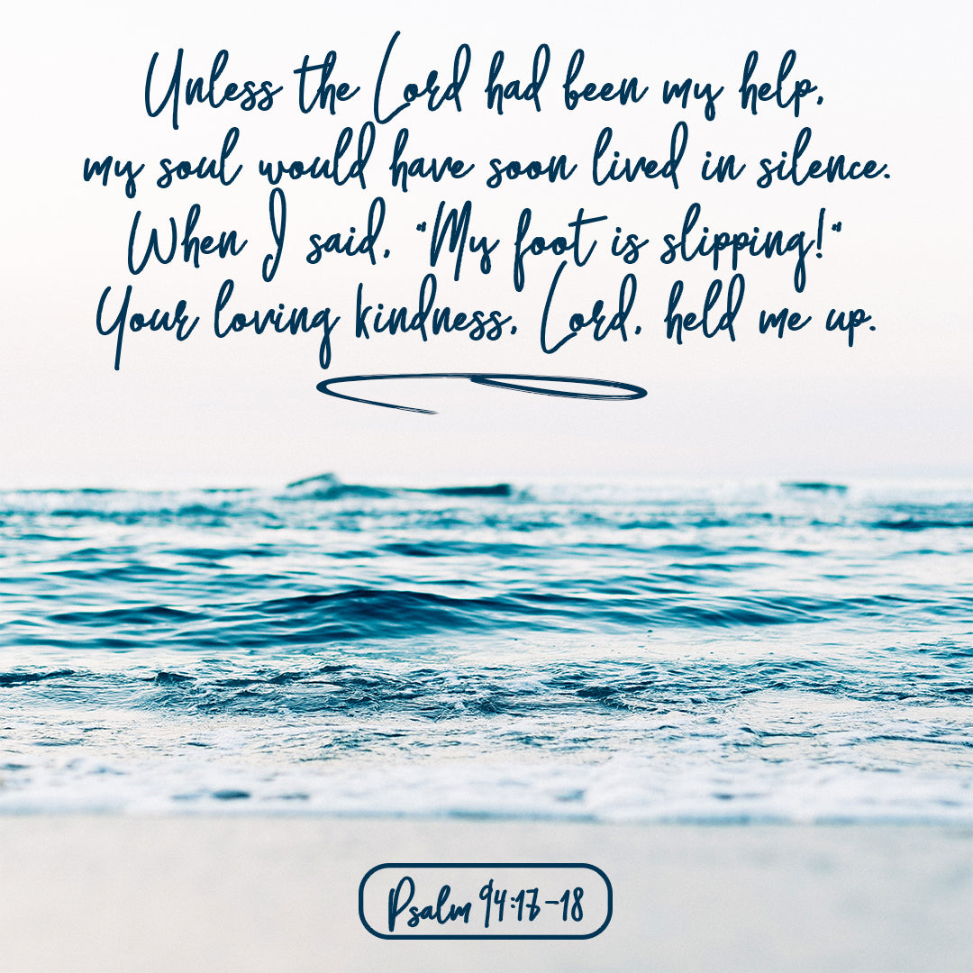 Psalm 94:17-18 - Loving Kindness Held Me Up