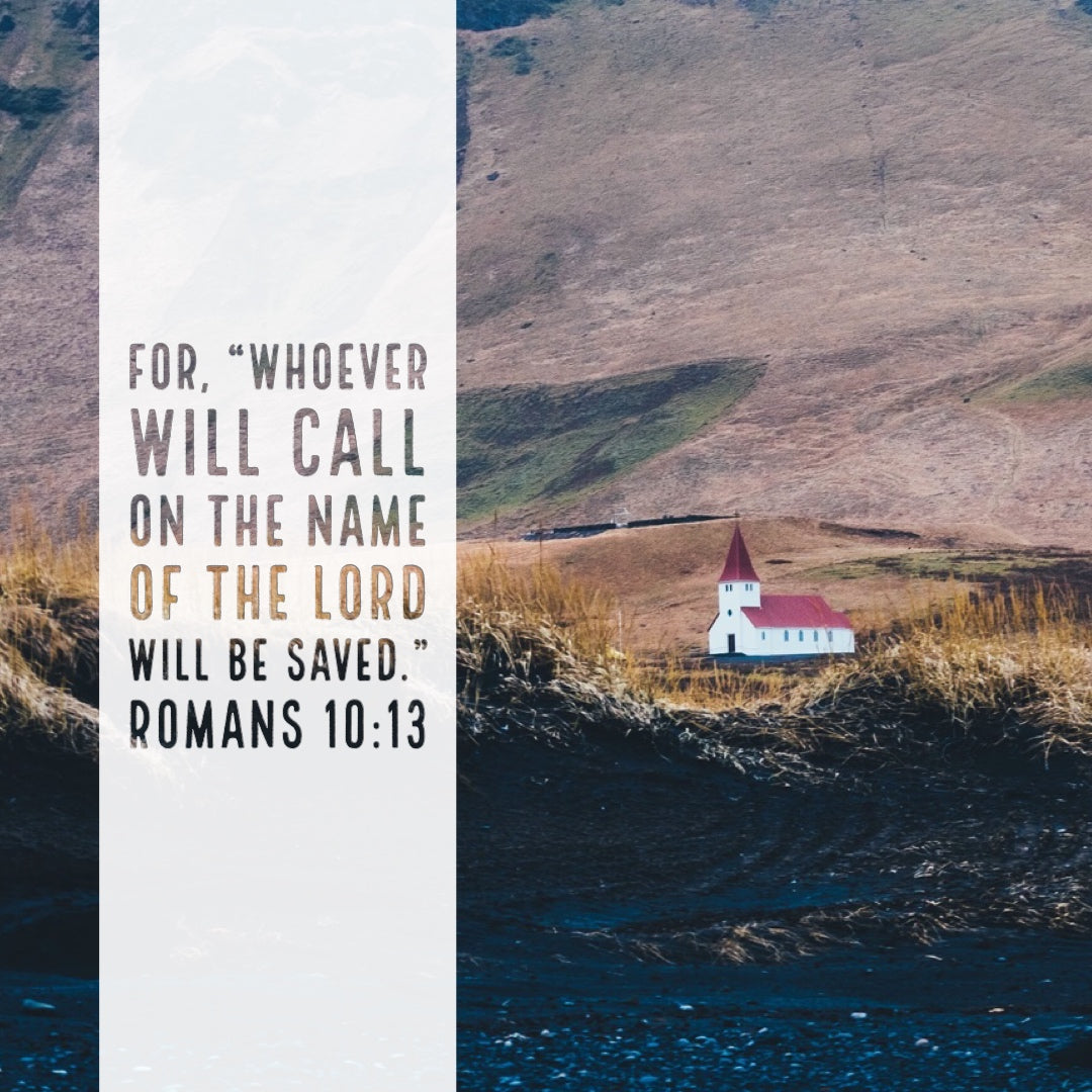 Romans 10:13 - Call on the Name of the Lord